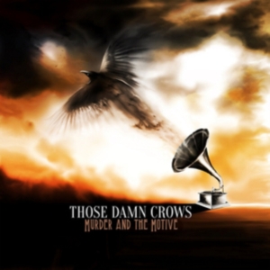 Those Damn Crows - Murder And The Motive (Vinyl) i gruppen VINYL hos Bengans Skivbutik AB (3303491)