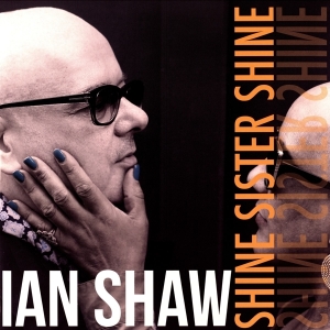Ian Shaw - Shine Sister Shine i gruppen VINYL hos Bengans Skivbutik AB (3306767)
