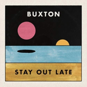 Buxton - Stay Out Late i gruppen Annet /  hos Bengans Skivbutik AB (3307624)