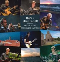Djabe And Steve Hackett - Life Is A JourneyBudapest Live Tap i gruppen CD / Toppselgere hos Bengans Skivbutik AB (3307746)