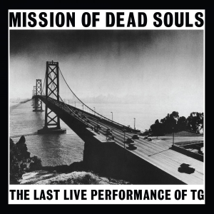 Throbbing Gristle - Mission Of Dead Souls i gruppen CD hos Bengans Skivbutik AB (3307865)