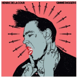 Henric De La Cour - Gimme Daggers i gruppen Minishops / Henric De La Cour hos Bengans Skivbutik AB (3309357)