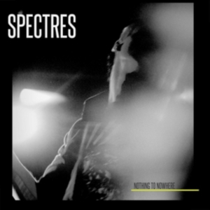 Spectres - Nothing To Nowhere i gruppen CD hos Bengans Skivbutik AB (3310625)