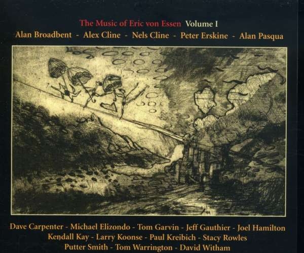 Alan Broadbent / Alex Cline / Nels - The Music Of Eric Von Essen, Vol. 1 i gruppen CD / Jazz hos Bengans Skivbutik AB (3311261)
