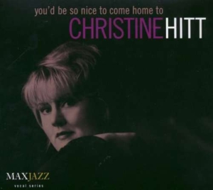 Christine Hitt - You'd Be Nice To Come Home To i gruppen CD hos Bengans Skivbutik AB (3311431)