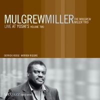 Miller Mulgrew - Live At Yoshi's Volume Two i gruppen CD hos Bengans Skivbutik AB (3312510)
