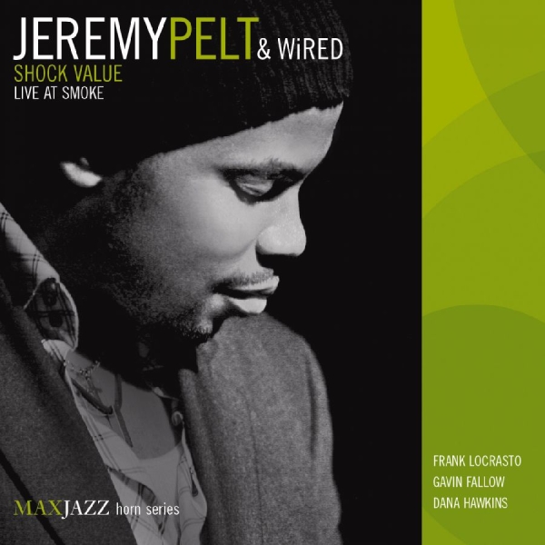 Pelt Jeremy And Wired - Shock Value: Live At Smoke i gruppen CD hos Bengans Skivbutik AB (3312529)