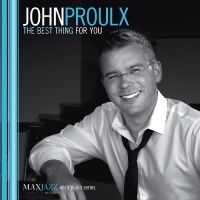 Proulx John - The Best Thing For You i gruppen CD hos Bengans Skivbutik AB (3312540)