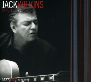 Jack Wilkins - Until It's Time i gruppen CD hos Bengans Skivbutik AB (3312546)