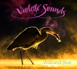 Violette Sounds - Wild And Blue (+ Extra) i gruppen CD hos Bengans Skivbutik AB (3314165)