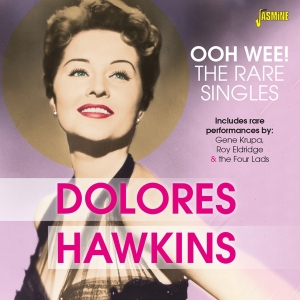 Dolores Hawkins - Ooh Wee! - The Rare Singles i gruppen CD hos Bengans Skivbutik AB (3317294)