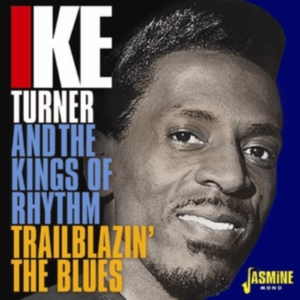 Turner Ike & Kings Of Rhythm - Trailblazin' The Blues 1951-57 i gruppen CD hos Bengans Skivbutik AB (3317301)