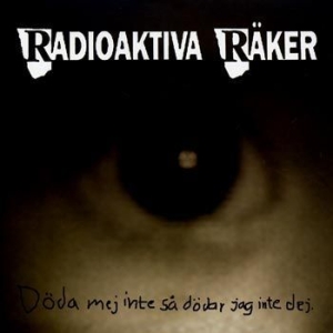 Radioaktiva Räker - Döda Mej Inte Så Dödar Jag Inte Dej i gruppen VINYL hos Bengans Skivbutik AB (3317354)