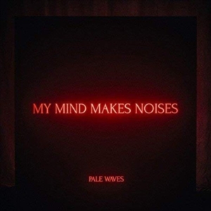 Pale Waves - My Mind Makes Noises (2Lp) i gruppen VINYL hos Bengans Skivbutik AB (3319714)
