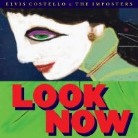 Elvis Costello & The Imposters - Look Now (Vinyl) i gruppen -Start Vinyl hos Bengans Skivbutik AB (3319726)