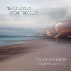 Jensen Ingrid & Steve Treslet - Invisible SoundsFor Kenny Wheeler i gruppen CD hos Bengans Skivbutik AB (3322263)