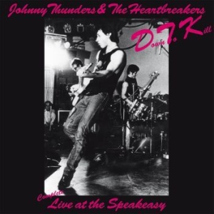 Johnny Thunders & The Heartbreakers - Down To Kill Live At The Speakeasy i gruppen VINYL hos Bengans Skivbutik AB (3323225)