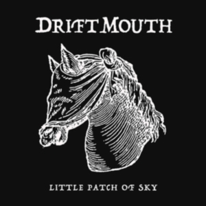 Drift Mouth - Little Patch Of Sky i gruppen Annet /  hos Bengans Skivbutik AB (3323304)