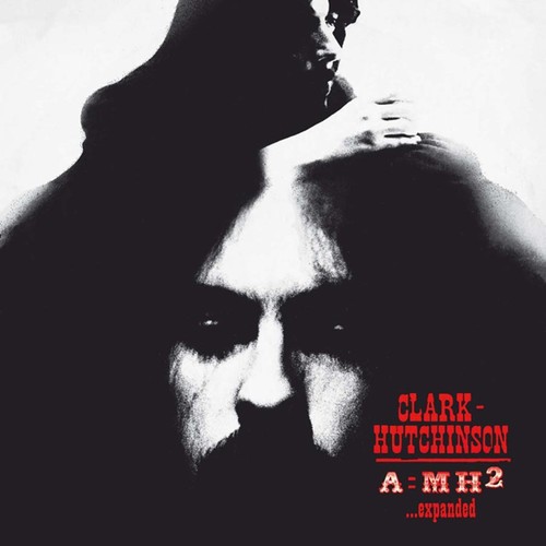 Clark-Hutchinson - A=Mh2 - Expanded (Digi) i gruppen CD / Rock hos Bengans Skivbutik AB (3323803)