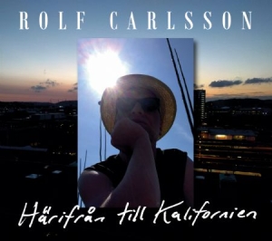 Carlsson Rolf - Härifrån Till Kalifornien i gruppen CD hos Bengans Skivbutik AB (3323847)