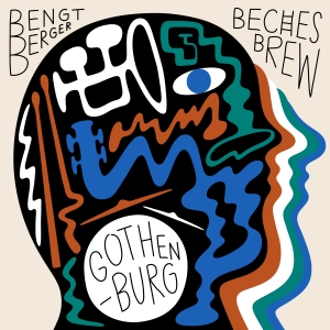 Bengt Berger / Beches Brew - Gothenburg i gruppen CD hos Bengans Skivbutik AB (3330432)