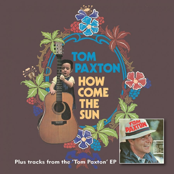 Paxton Tom - How Come The Sun/Tom Paxton Ep i gruppen CD / Toppselgere hos Bengans Skivbutik AB (3331616)