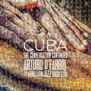 O'farrill Arturo & The Afro Latin J - Cuba: The Conversation Continues i gruppen CD hos Bengans Skivbutik AB (3334957)