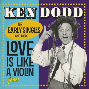 Ken Dodd - Love Is Like A Violin i gruppen CD hos Bengans Skivbutik AB (3334989)