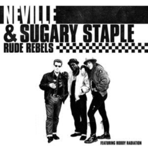 Neville And Sugary Staple - Rude Rebels i gruppen CD hos Bengans Skivbutik AB (3335380)