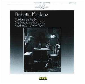 Koblenz Babette - Walking On The Sun No Entry To The i gruppen CD hos Bengans Skivbutik AB (3335756)
