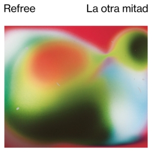 Refree - La Otra Mitad i gruppen CD hos Bengans Skivbutik AB (3338208)