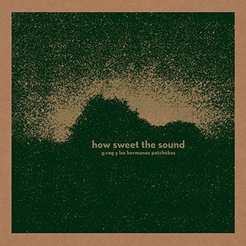 G.Rag Y Los Hermanos Patchekos - How Sweet The Sound i gruppen CD / Toppselgere hos Bengans Skivbutik AB (3338230)