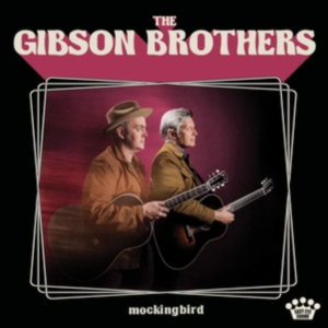 The Gibson Brothers - Mockingbird (Vinyl) i gruppen VINYL hos Bengans Skivbutik AB (3339767)