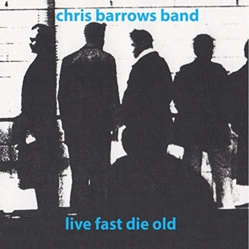 Barrows Chris - Live Fast Die Old i gruppen VINYL / Rock hos Bengans Skivbutik AB (3339825)