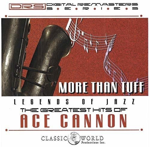 Ace Cannon - More Than Tuff: Greatest Hits i gruppen CD / Jazz/Blues hos Bengans Skivbutik AB (3339866)