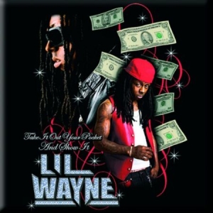 LIL WAYNE - FRIDGE MAGNET: TAKE IT OUT YOUR POCKET i gruppen Minishops / Lil Wayne hos Bengans Skivbutik AB (3430666)