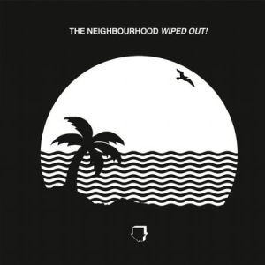 Neighbourhood The - Wiped Out! i gruppen VINYL hos Bengans Skivbutik AB (3432733)