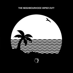 Neighbourhood The - Wiped Out! i gruppen VINYL hos Bengans Skivbutik AB (3432733)