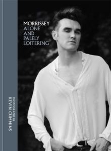 Kevin Cummins - Morrissey. Alone And Palely Loitering i gruppen -Start Books hos Bengans Skivbutik AB (3442575)