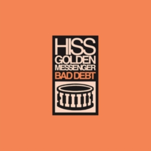 Hiss Golden Messenger - Bad Debt (Re-Issue) i gruppen VINYL hos Bengans Skivbutik AB (3464476)