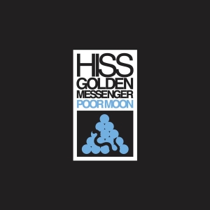 Hiss Golden Messenger - Poor Moon (Re-Issue) i gruppen VINYL hos Bengans Skivbutik AB (3464477)