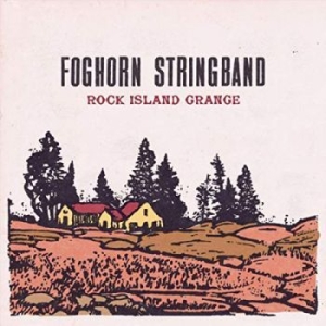 Foghorn Stringband - Rock Island Grange i gruppen CD hos Bengans Skivbutik AB (3466478)