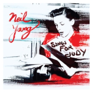 NEIL YOUNG - SONGS FOR JUDY i gruppen CD hos Bengans Skivbutik AB (3469224)