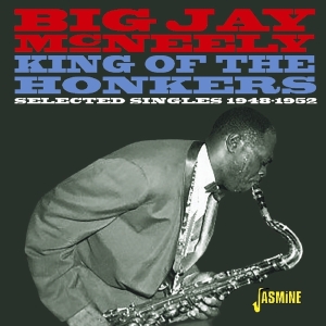 Big Jay Mcneely - King Of The Honkers - Selected Singles 1948-1952 i gruppen CD hos Bengans Skivbutik AB (3469917)