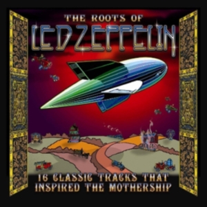 Various Artists - The Roots Of Led Zeppelin i gruppen CD hos Bengans Skivbutik AB (3469932)