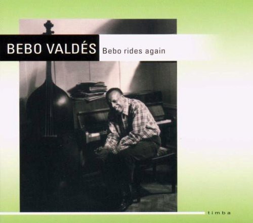 Bebo Valdes - Bebo Rides Again i gruppen CD / Toppselgere hos Bengans Skivbutik AB (3469947)