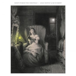 Moffat Aidan & Rm Hubbert - Ghost Stories For Christmas i gruppen CD hos Bengans Skivbutik AB (3469982)