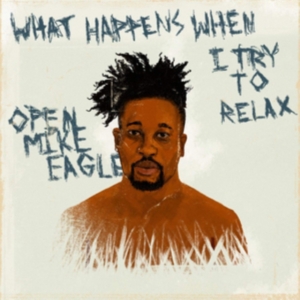 Open Mike Eagle - What Happens When I Try To Relax i gruppen CD hos Bengans Skivbutik AB (3471007)