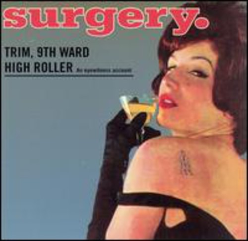 Surgery - Trim 9Th Ward High Roller i gruppen CD / Rock hos Bengans Skivbutik AB (3471021)