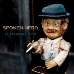 Spoken Nerd - I Need A Friend Like You i gruppen CD hos Bengans Skivbutik AB (3476045)